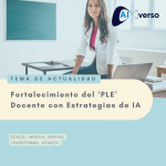 El ‘PLE’ (Entorno Personal de Aprendizaje) de los Docentes Ampliado por las Distintas Herramientas de Inteligencia Artificial