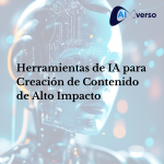 Herramientas de IA para Creación de Contenido de Alto Impacto