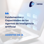 Fundamentos y Capacidades de los Agentes de Inteligencia Artificial