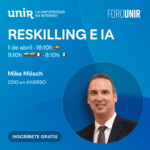 Reskilling e inteligencia artificial, claves para el trabajo del futuro según Mike Mösch en el Foro UNIR.