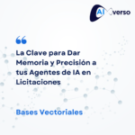 Bases Vectoriales La Clave para Dar Memoria y Precisión a tus Agentes de IA en Licitaciones