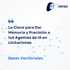 Bases Vectoriales La Clave para Dar Memoria y Precisión a tus Agentes de IA en Licitaciones