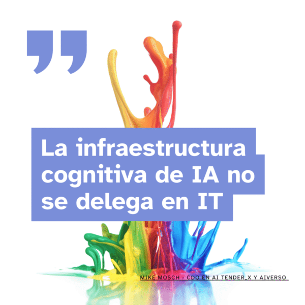 La infraestructura cognitiva de IA no se delega en IT ¿Why?